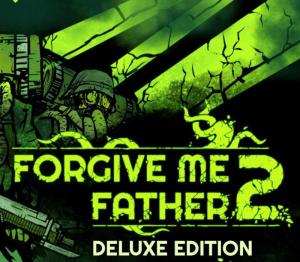 Forgive Me Father 2 Deluxe Edition