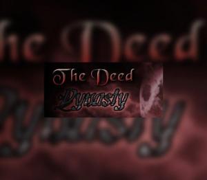 The Deed: Dynasty
