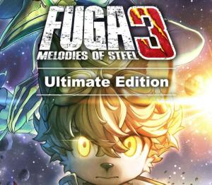 Fuga: Melodies of Steel 3 Ultimate Edition
