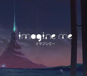 Imagine Me